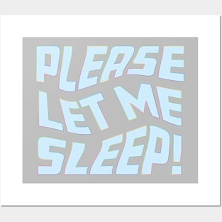 Please Let Me Sleep Posters and Art